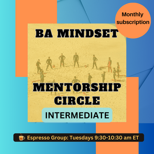 BA Mindset Mentorship Circle (Intermediate)